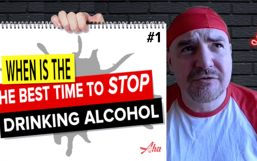 #1 When is the best time to stop drinking alcohol?