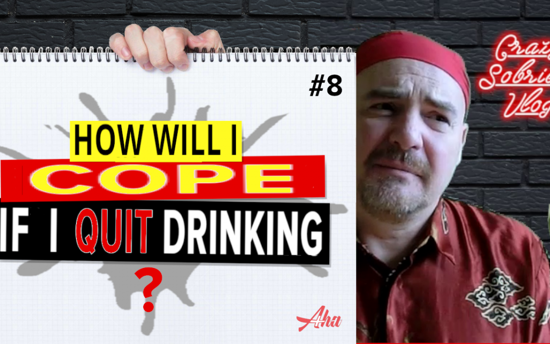 How will I cope after I quit drinking